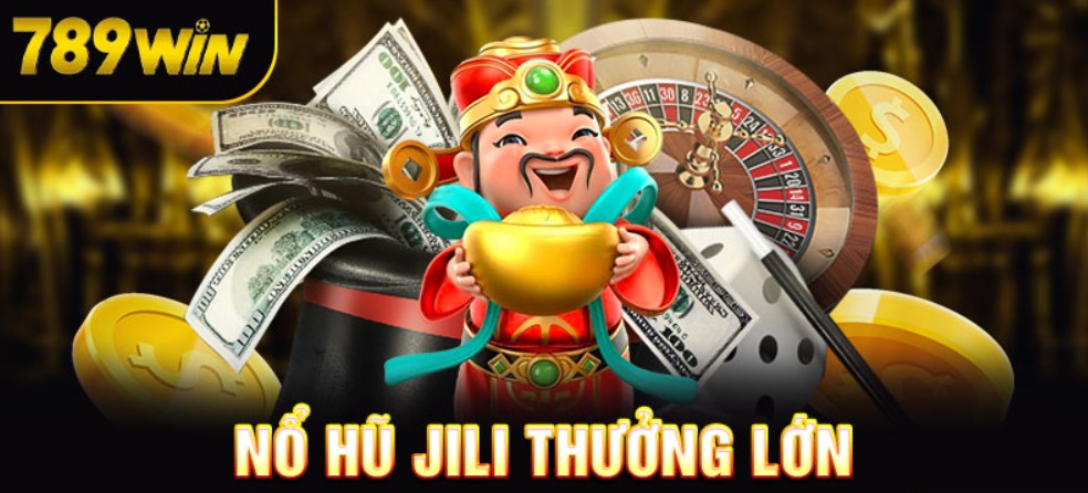 JILI Slots 789WIN - Sảnh Game Quay Hũ Đẳng Cấp Quốc Tế Tựa game với những chuyến phiêu lưu thú vị